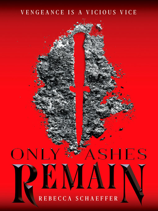 Title details for Only Ashes Remain by Rebecca Schaeffer - Available